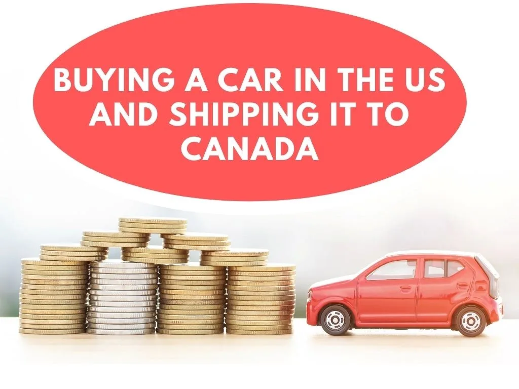 Buying a Car in the U.S. And Shipping it to Canada