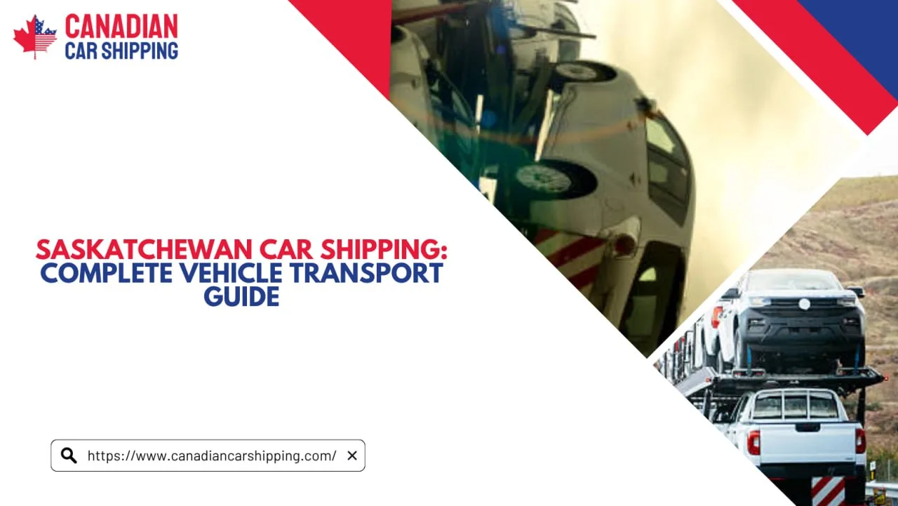 Saskatchewan Car Shipping